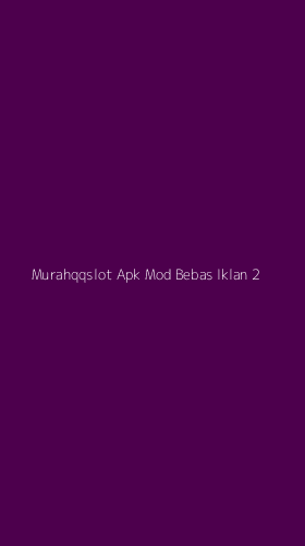 Tampilan Antarmuka Aplikasi Murahqqslot Apk Mod Bebas Iklan - 2