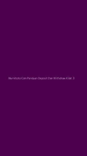 Tampilan Antarmuka Aplikasi Murnitoto Com Panduan Deposit Dan Withdraw Kilat - 3