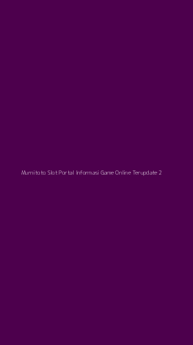Tampilan Antarmuka Aplikasi Murnitoto Slot Portal Informasi Game Online Terupdate - 2