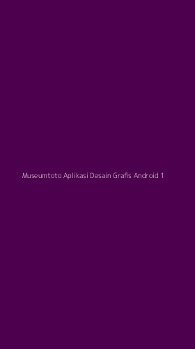 Tampilan Antarmuka Aplikasi Museumtoto Aplikasi Desain Grafis Android - 1