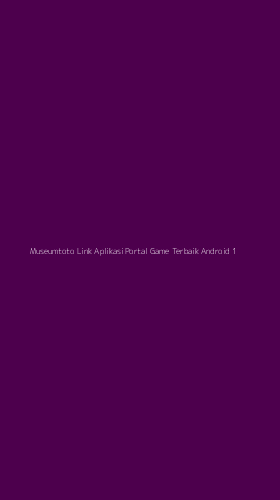 Tampilan Antarmuka Aplikasi Museumtoto Link Aplikasi Portal Game Terbaik Android - 1