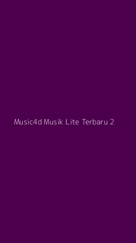 Tampilan Antarmuka Aplikasi Music4d Musik Lite Terbaru - 2