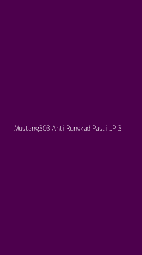 Tampilan Antarmuka Aplikasi Mustang303 Anti Rungkad Pasti Jp - 3