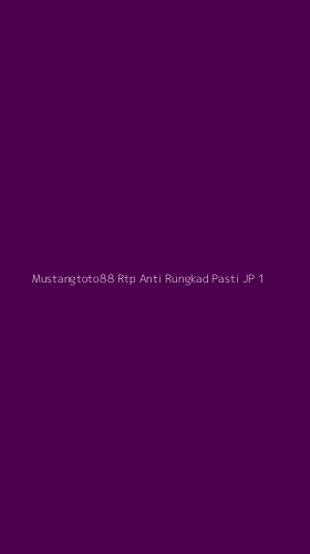 Tampilan Antarmuka Aplikasi Mustangtoto88 Rtp Anti Rungkad Pasti Jp - 1