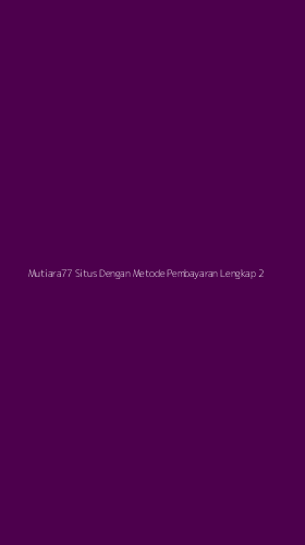 Tampilan Antarmuka Aplikasi Mutiara77 Situs Dengan Metode Pembayaran Lengkap - 2
