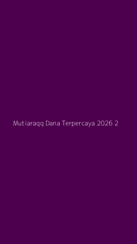 Tampilan Antarmuka Aplikasi Mutiaraqq Dana Terpercaya 2026 - 2