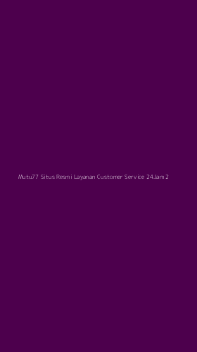 Tampilan Antarmuka Aplikasi Mutu77 Situs Resmi Layanan Customer Service 24jam - 2