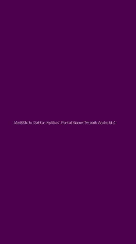 Tampilan Antarmuka Aplikasi Mw88toto Daftar Aplikasi Portal Game Terbaik Android - 4
