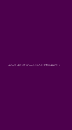 Tampilan Antarmuka Aplikasi Mxtoto Slot Daftar Akun Pro Slot Internasional - 2