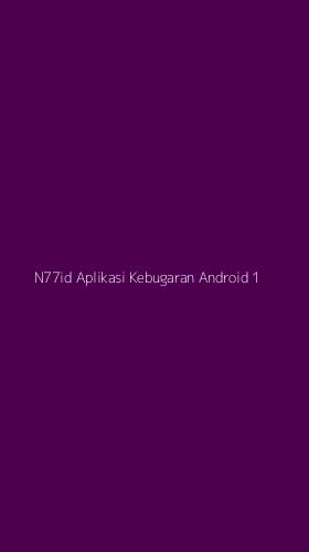 Tampilan Antarmuka Aplikasi N77id Aplikasi Kebugaran Android - 1