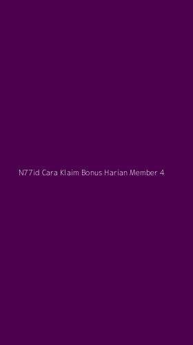 Tampilan Antarmuka Aplikasi N77id Cara Klaim Bonus Harian Member - 4