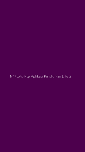 Tampilan Antarmuka Aplikasi N77toto Rtp Aplikasi Pendidikan Lite - 2