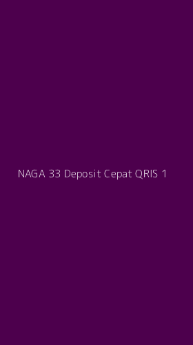 Tampilan Antarmuka Aplikasi Naga 33 Deposit Cepat Qris - 1