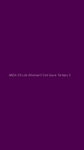 Tampilan Antarmuka Aplikasi Naga 33 Link Alternatif Slot Gacor Terbaru - 3