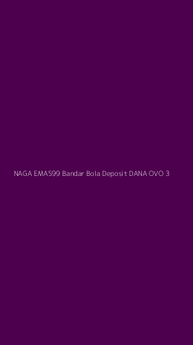 Tampilan Antarmuka Aplikasi Naga Emas99 Bandar Bola Deposit Dana Ovo - 3