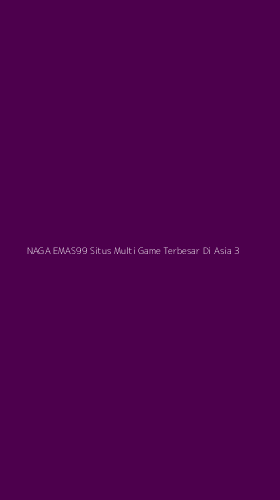 Tampilan Antarmuka Aplikasi Naga Emas99 Situs Multi Game Terbesar Di Asia - 3