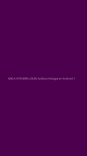 Tampilan Antarmuka Aplikasi Naga Hitam99 Login Aplikasi Kebugaran Android - 1