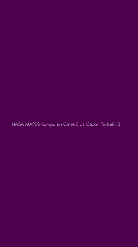 Tampilan Antarmuka Aplikasi Naga Mas99 Kumpulan Game Slot Gacor Terbaik - 3