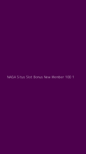 Tampilan Antarmuka Aplikasi Naga Situs Slot Bonus New Member 100 - 1
