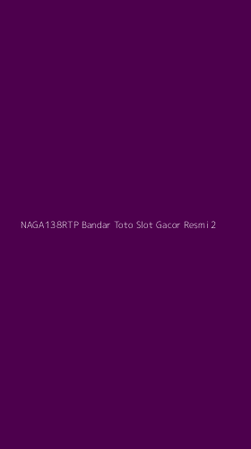 Tampilan Antarmuka Aplikasi Naga138rtp Bandar Toto Slot Gacor Resmi - 2