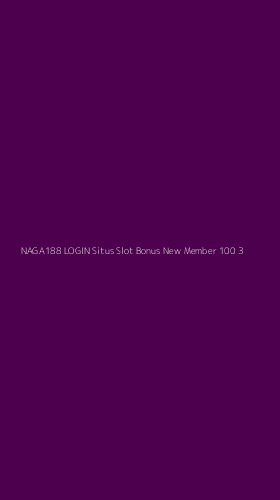 Tampilan Antarmuka Aplikasi Naga188 Login Situs Slot Bonus New Member 100 - 3