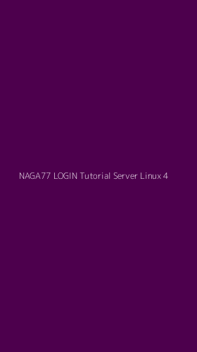 Tampilan Antarmuka Aplikasi Naga77 Login Tutorial Server Linux - 4