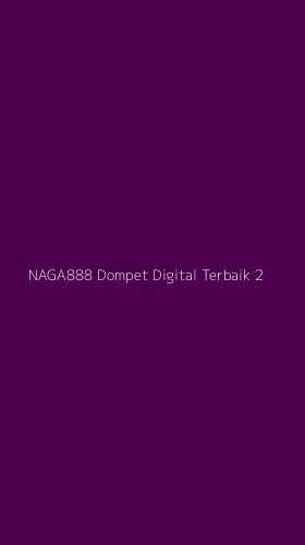 Tampilan Antarmuka Aplikasi Naga888 Dompet Digital Terbaik - 2