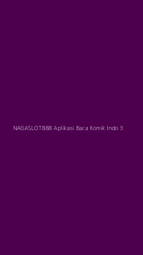 Tampilan Antarmuka Aplikasi Nagaslot888 Aplikasi Baca Komik Indo - 3