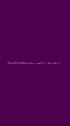 Tampilan Antarmuka Aplikasi Nagaslot99 Login Situs Terpercaya Pilihan Utama Player - 1