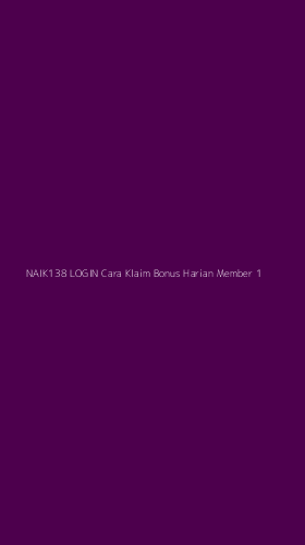 Tampilan Antarmuka Aplikasi Naik138 Login Cara Klaim Bonus Harian Member - 1