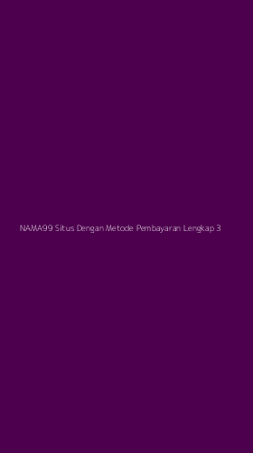 Tampilan Antarmuka Aplikasi Nama99 Situs Dengan Metode Pembayaran Lengkap - 3