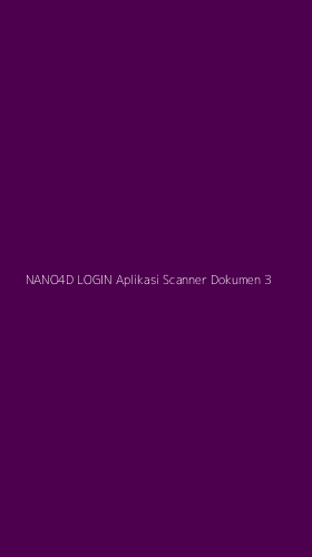 Tampilan Antarmuka Aplikasi Nano4d Login Aplikasi Scanner Dokumen - 3