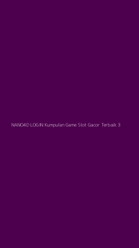 Tampilan Antarmuka Aplikasi Nano4d Login Kumpulan Game Slot Gacor Terbaik - 3