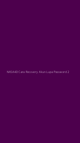 Tampilan Antarmuka Aplikasi Nasa4d Cara Recovery Akun Lupa Password - 2