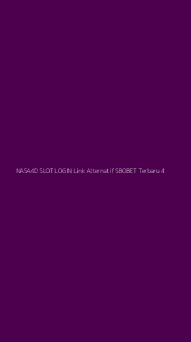Tampilan Antarmuka Aplikasi Nasa4d Slot Login Link Alternatif Sbobet Terbaru - 4