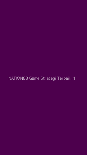 Tampilan Antarmuka Aplikasi Nation88 Game Strategi Terbaik - 4