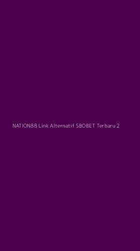 Tampilan Antarmuka Aplikasi Nation88 Link Alternatif Sbobet Terbaru - 2