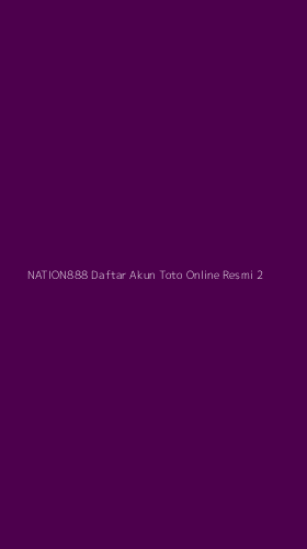 Tampilan Antarmuka Aplikasi Nation888 Daftar Akun Toto Online Resmi - 2