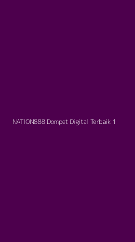 Tampilan Antarmuka Aplikasi Nation888 Dompet Digital Terbaik - 1