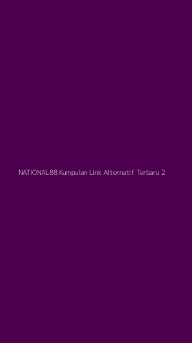 Tampilan Antarmuka Aplikasi National88 Kumpulan Link Alternatif Terbaru - 2
