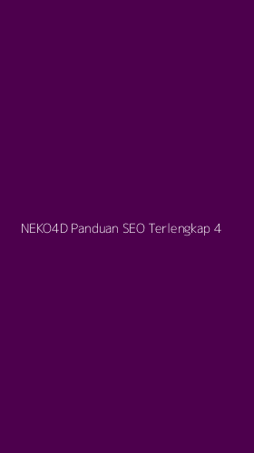 Tampilan Antarmuka Aplikasi Neko4d Panduan Seo Terlengkap - 4