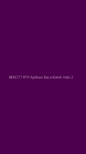 Tampilan Antarmuka Aplikasi Neko77 Rtp Aplikasi Baca Komik Indo - 2