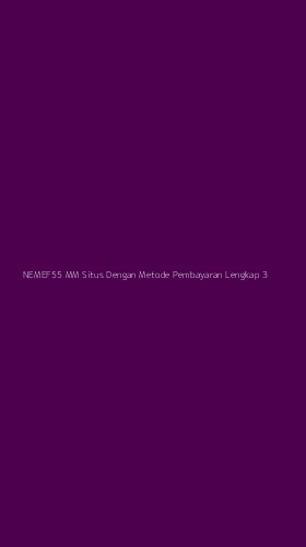 Tampilan Antarmuka Aplikasi Nemef55 Mm Situs Dengan Metode Pembayaran Lengkap - 3