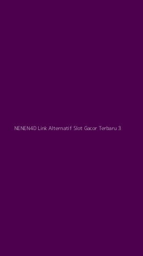 Tampilan Antarmuka Aplikasi Nenen4d Link Alternatif Slot Gacor Terbaru - 3