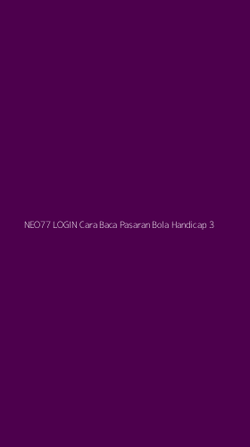 Tampilan Antarmuka Aplikasi Neo77 Login Cara Baca Pasaran Bola Handicap - 3