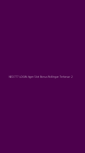 Tampilan Antarmuka Aplikasi Neo777 Login Agen Slot Bonus Rollingan Terbesar - 2