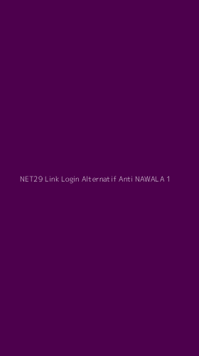 Tampilan Antarmuka Aplikasi Net29 Link Login Alternatif Anti Nawala - 1