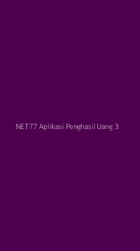 Tampilan Antarmuka Aplikasi Net77 Aplikasi Penghasil Uang - 3