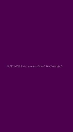 Tampilan Antarmuka Aplikasi Net77 Login Portal Informasi Game Online Terupdate - 3