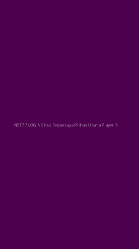 Tampilan Antarmuka Aplikasi Net77 Login Situs Terpercaya Pilihan Utama Player - 3